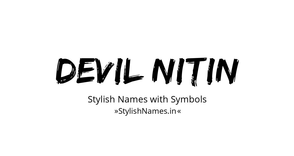 Devil Nitin stylish names
